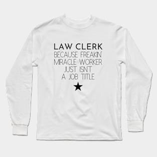 Law Clerk Gift Idea For Him Or Her, Thank You Present Long Sleeve T-Shirt